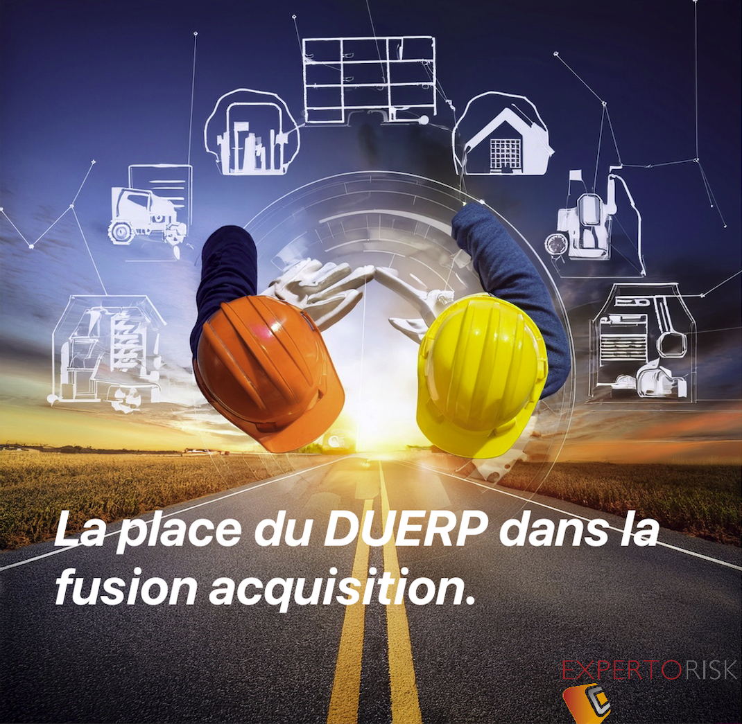 La place du DUERP dans une fusion acquisition